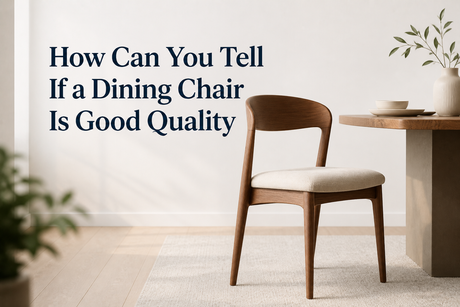 How Can You Tell If a Dining Chair Is Good Quality.png